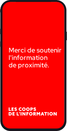 Dans un téléphone portable, slogan Merci de soutenir l'information de proximité sur un fond rouge